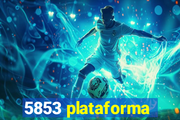 5853 plataforma